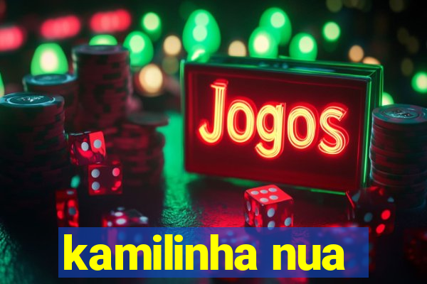 kamilinha nua